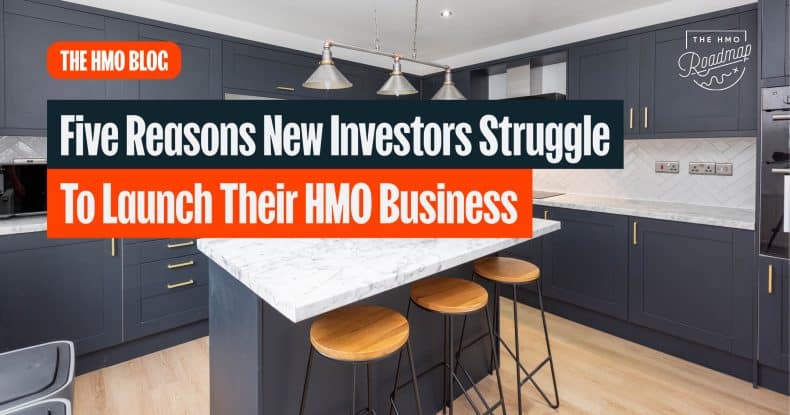 Five Reasons New Investors Struggle to Launch Their HMO Business (1)